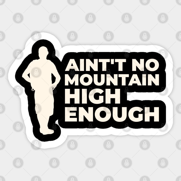 Ain’t No Mountain High Enough – Hiking Quote Design for Outdoor Lovers & Adventure Seekers Sticker by Stylecombinator